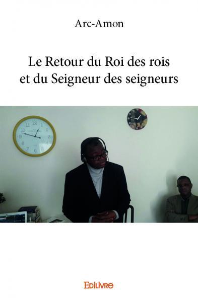 Le retour du roi des rois et du seigneur des seigneurs