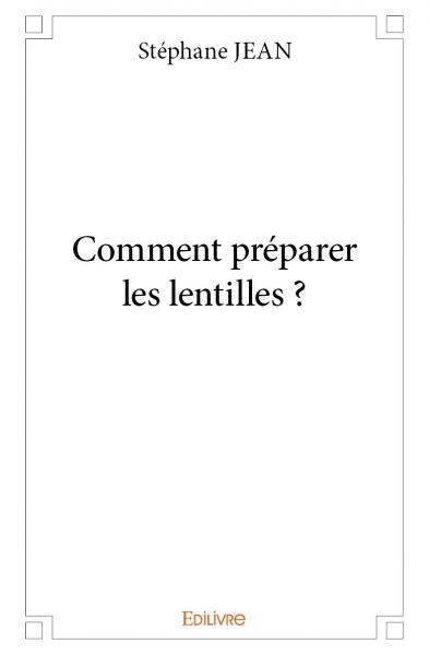 Comment préparer les lentilles ?