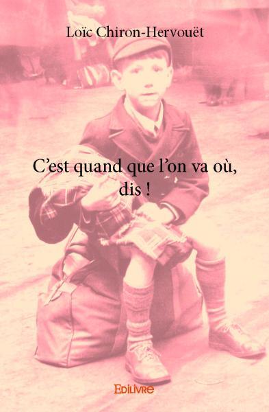 C'est quand que l'on va où, dis !