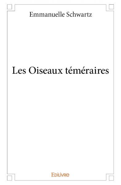 Les oiseaux téméraires