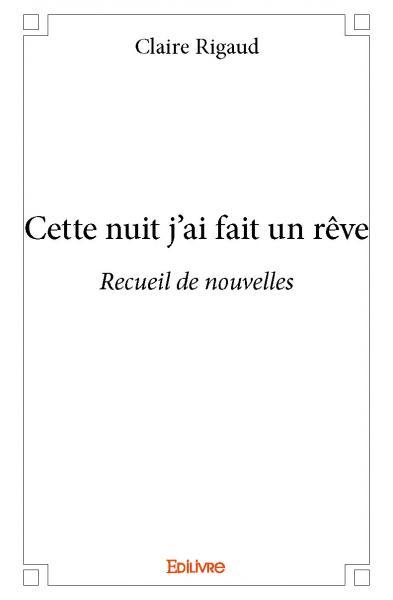 Cette nuit j’ai fait un rêve