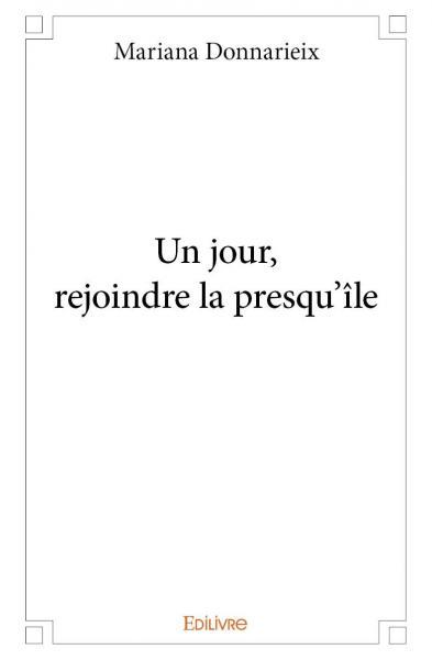 Un jour, rejoindre la presqu'île