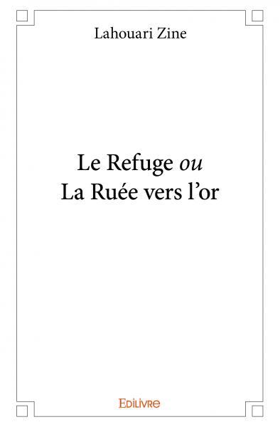 Le refuge ou la ruée vers l’or