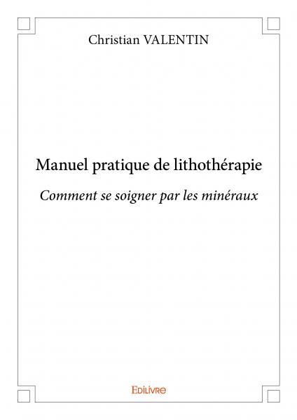 Manuel pratique de lithothérapie