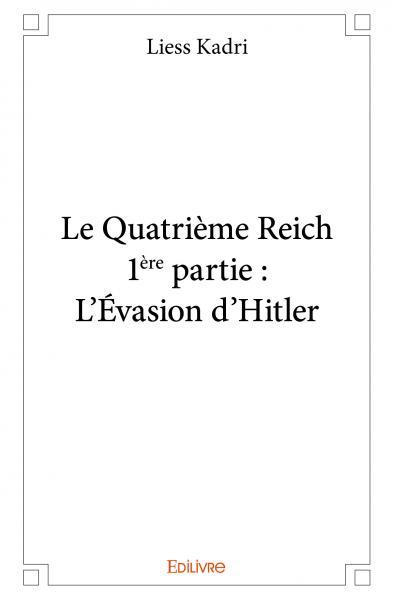 Le quatrième reich - 1ère partie : l'évasion d'hitler
