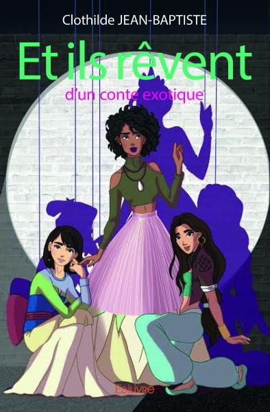Et ils rêvent d’un conte exotique...