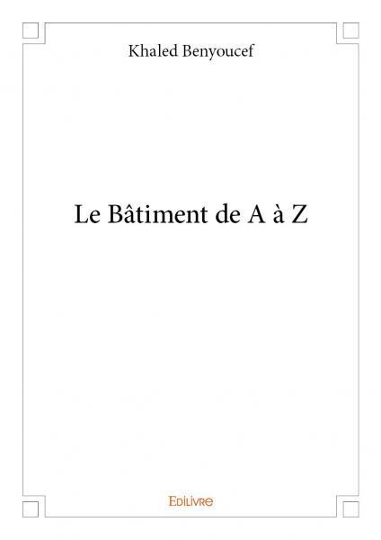 Le bâtiment de a à z
