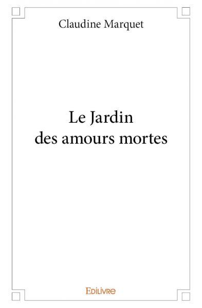 Le jardin des amours mortes