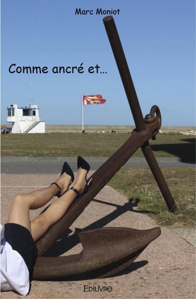 Comme ancré et...