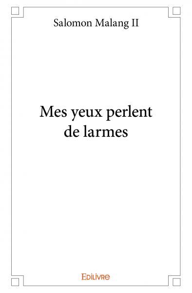 Mes yeux perlent de larmes