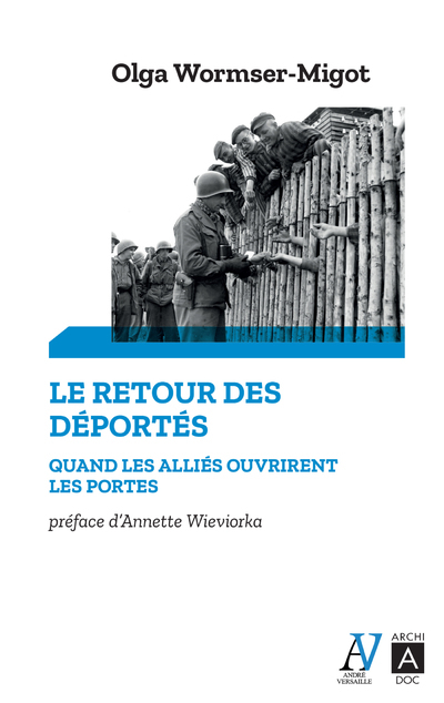 Le Retour des déportés : quand les alliés ouvrirent les portes