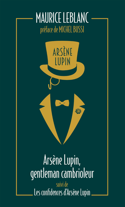 Arsène Lupin, gentleman cambrioleur suivi de Les confidences d'Arsène Lupin