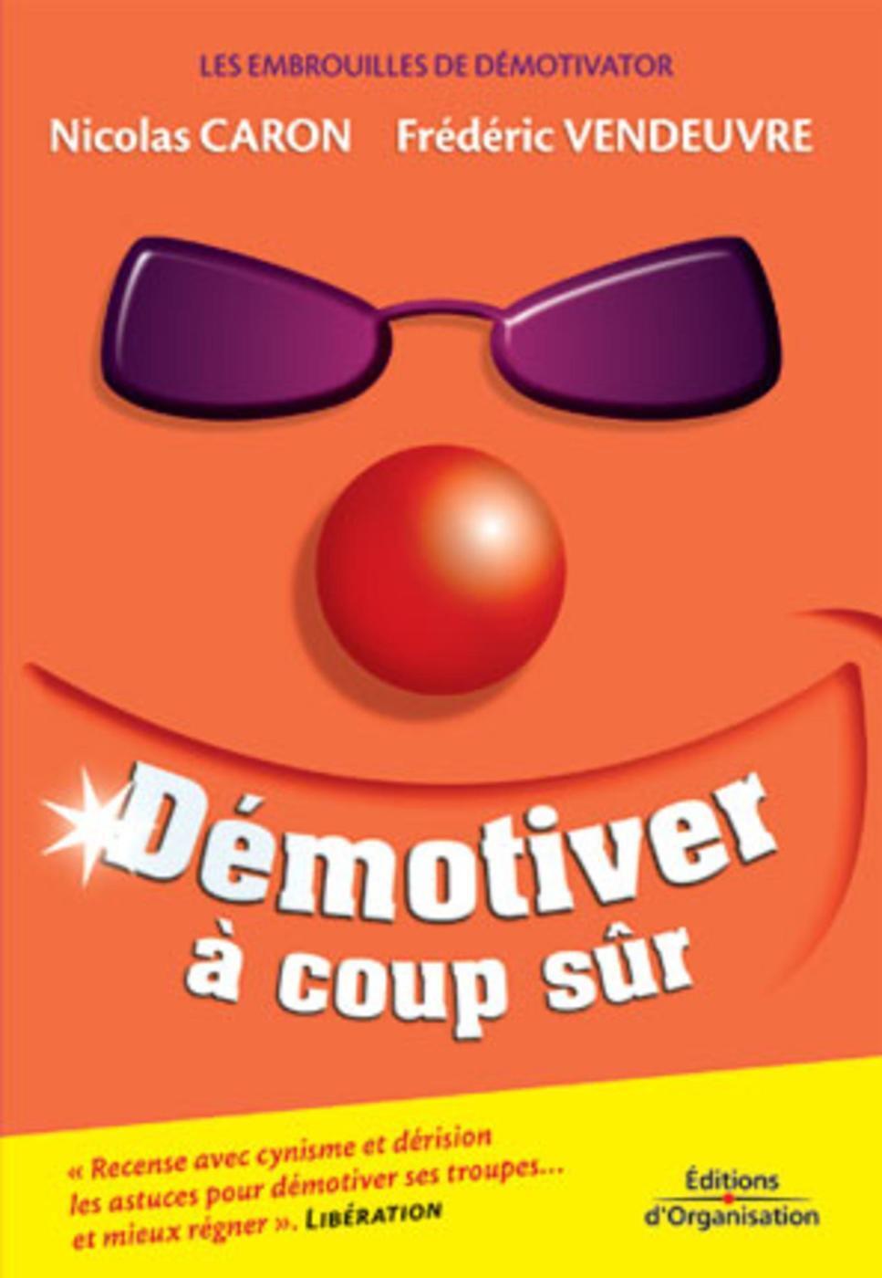 Démotiver à coup sûr