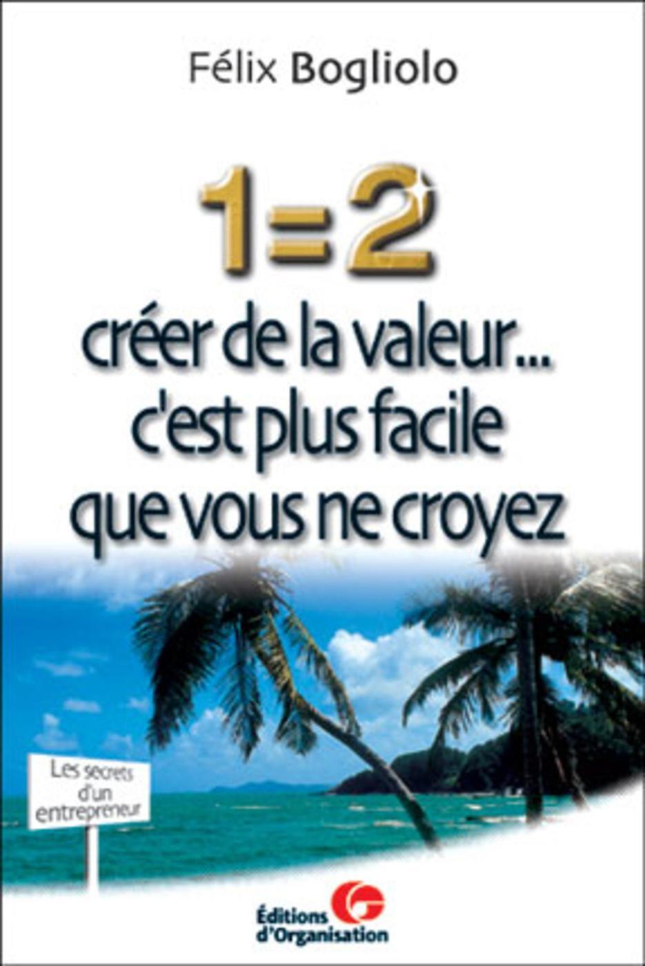 1=2 créer de la valeur...