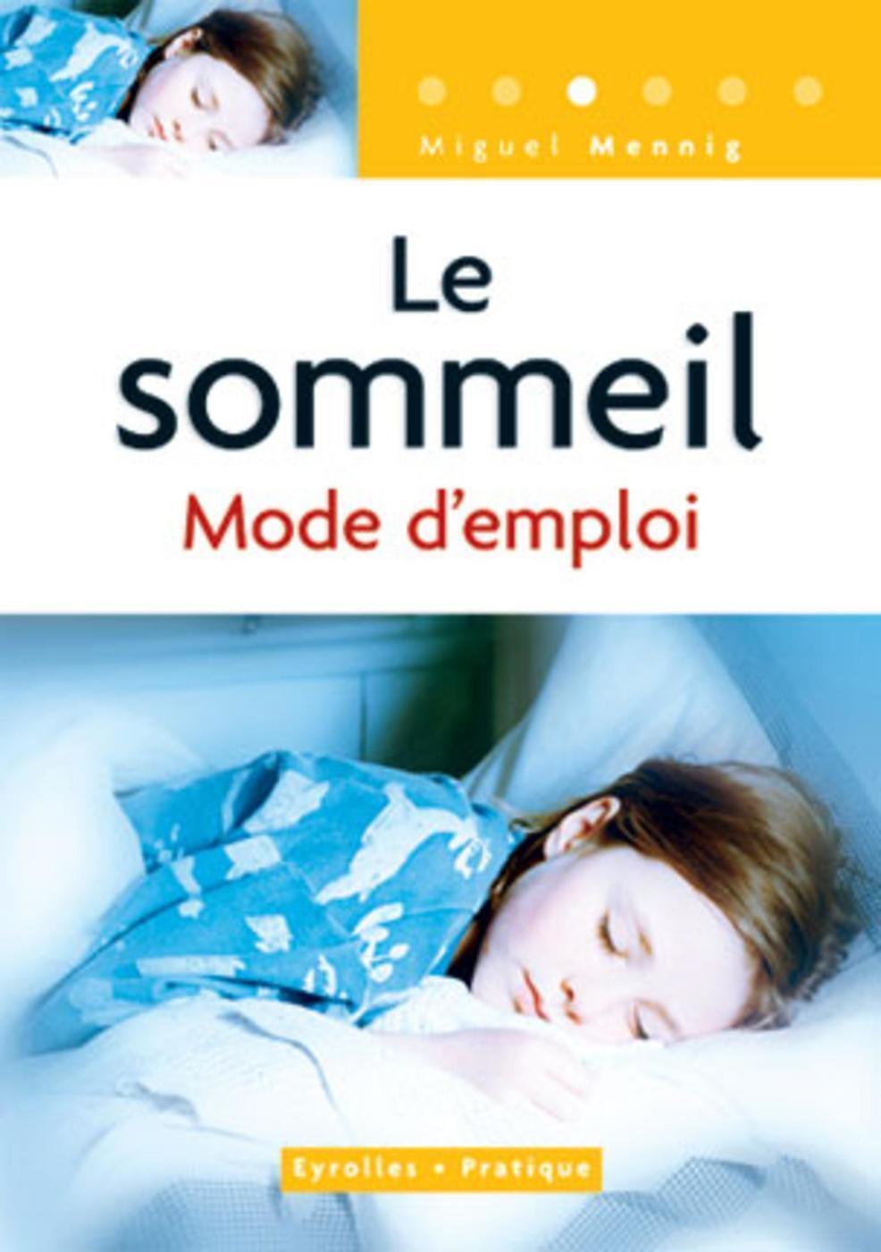 Le sommeil - Mode d'emploi