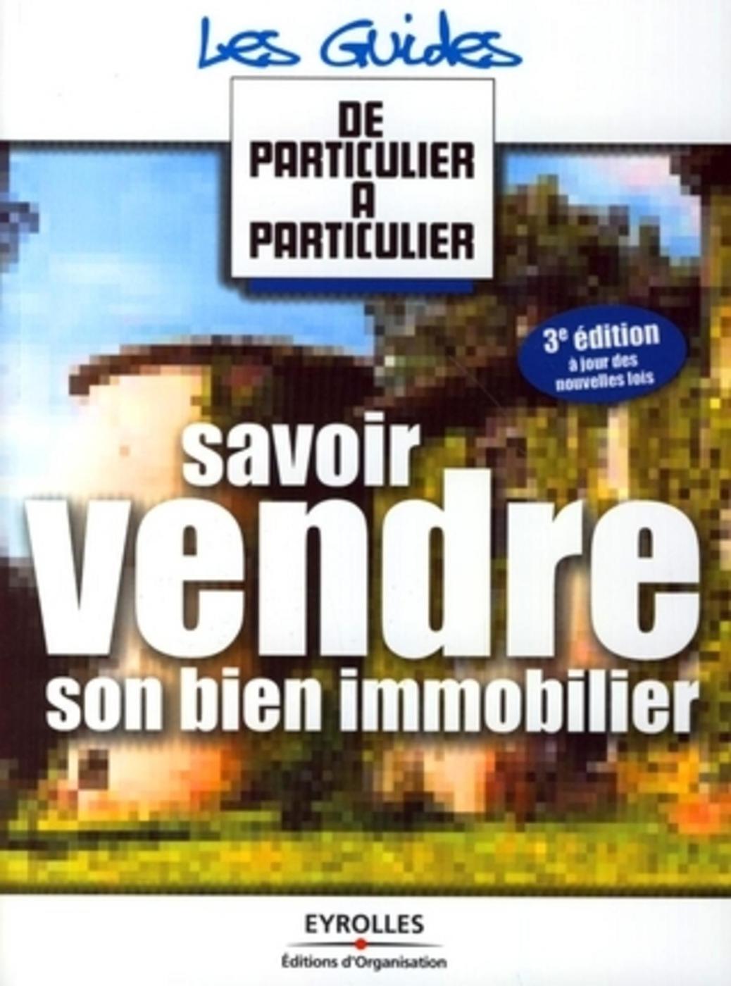 Savoir vendre son bien immobilier