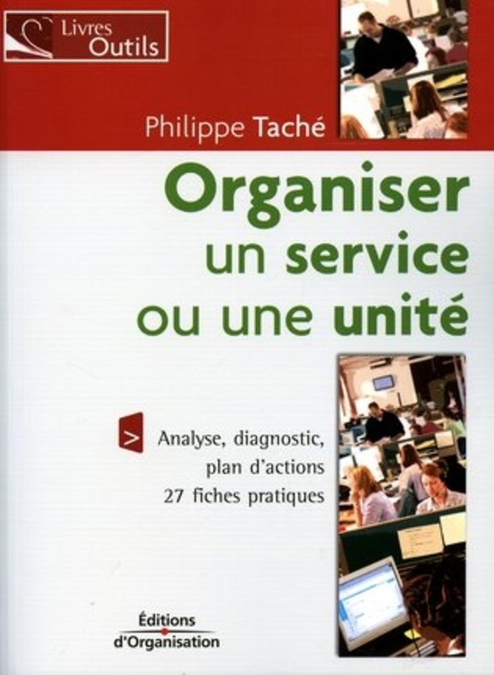 ORGANISER UN SERVICE OU UNE UNITE. ANALYSE, DIAGNOSTIC, PLAN D'ACTION