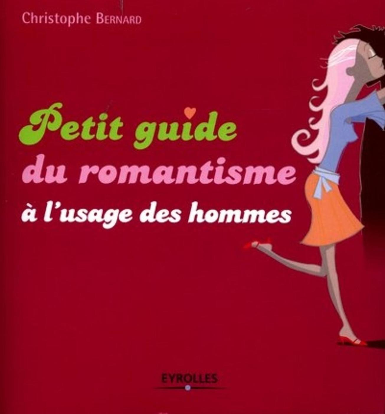 Petit guide du romantisme à l'usage des hommes