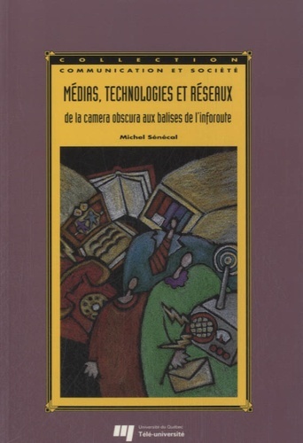 MEDIAS, TECHNOLOGIES ET RESEAUX. DE LA CAMERA OBSCURA AUX BA