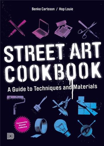 Street Art Cookbook - A Guide to Techniques and Materials /anglais
