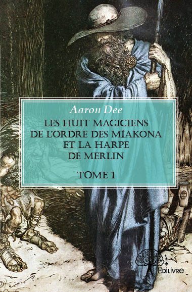 Les huit magiciens de l’ordre des mïakona et la harpe de merlin