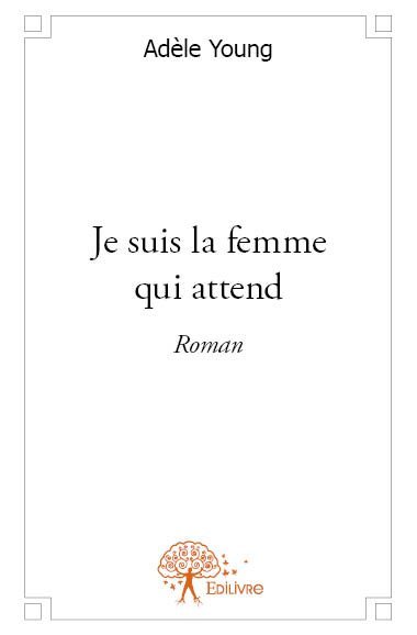 Je suis la femme qui attend