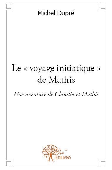 Le " voyage initiatique " de mathis