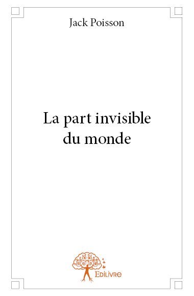 La part invisible du monde