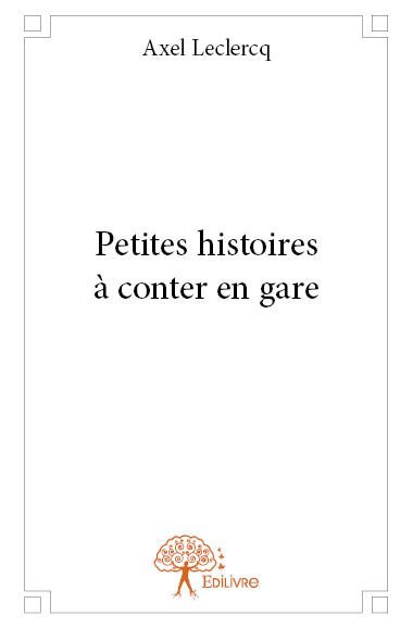 Petites histoires à conter en gare