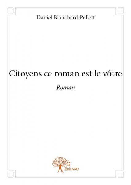 Citoyens ce roman est le vôtre