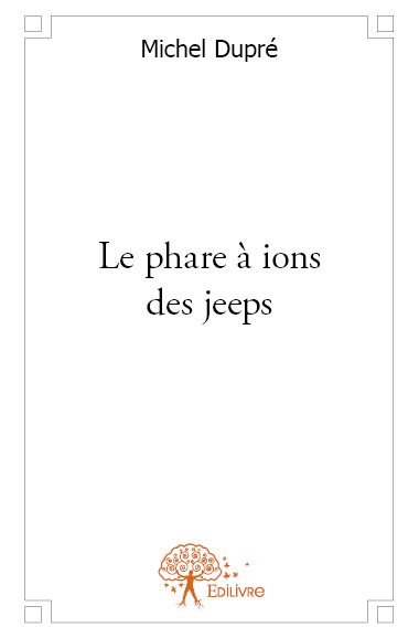 Le phare à ions des jeeps