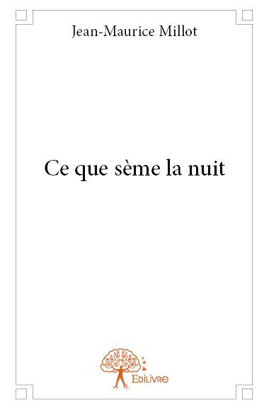 Ce que sème la nuit