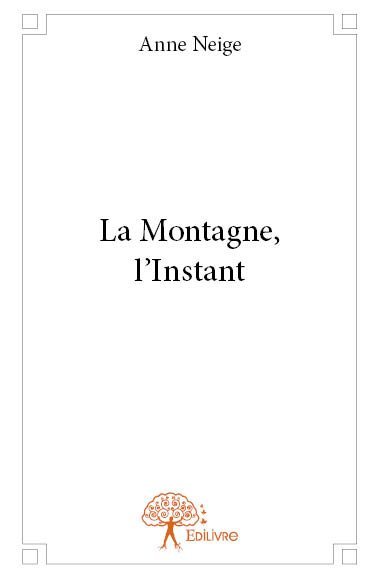 La montagne, l'instant