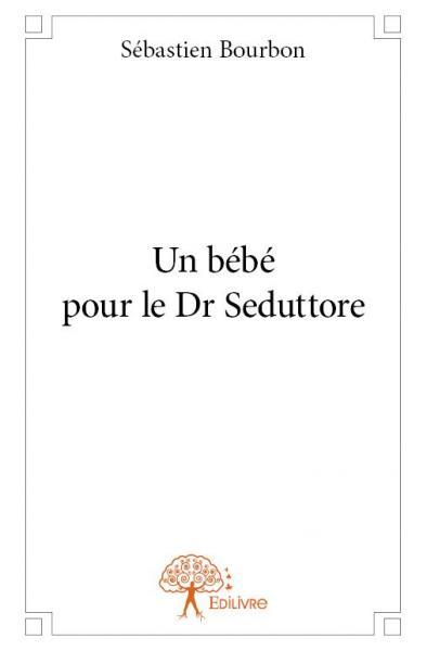 Un bébé pour le dr seduttore