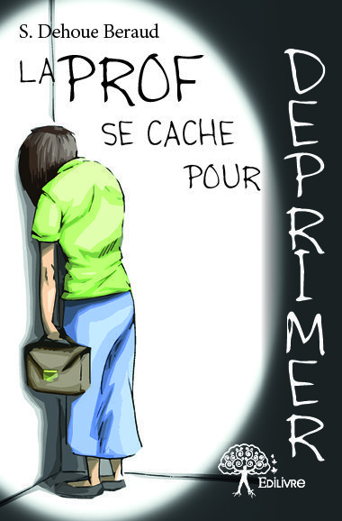 La prof se cache pour déprimer