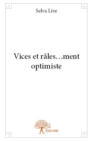 Vices et râles...ment optimiste