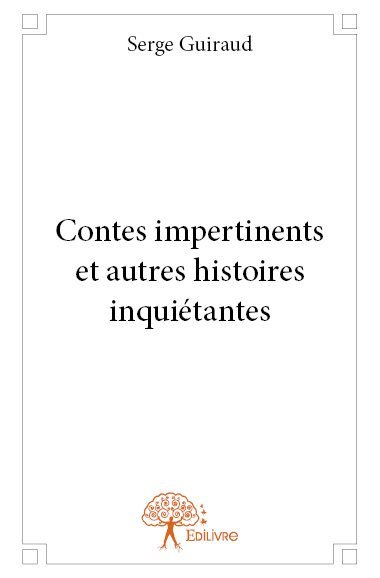 Contes impertinents et autres histoires inquiétantes