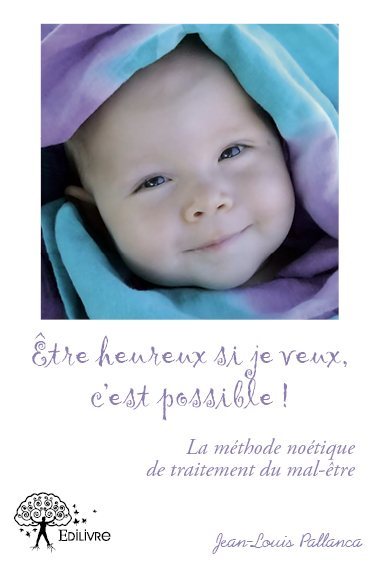 être heureux si je veux, c'est possible !