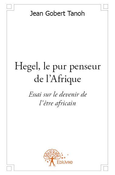 Hegel, le pur penseur de l'afrique