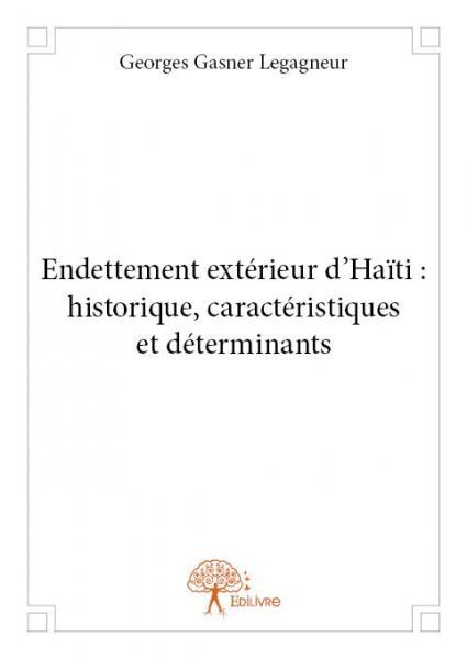 Endettement extérieur d'haïti : historique, caractéristiques et déterminants