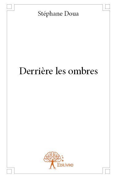 Derrière les ombres