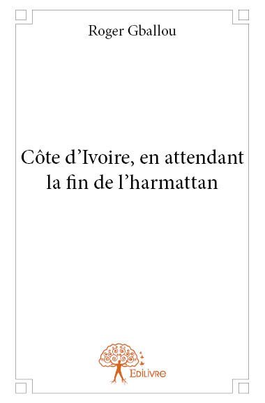 Côte d'ivoire, en attendant la fin de l'harmattan