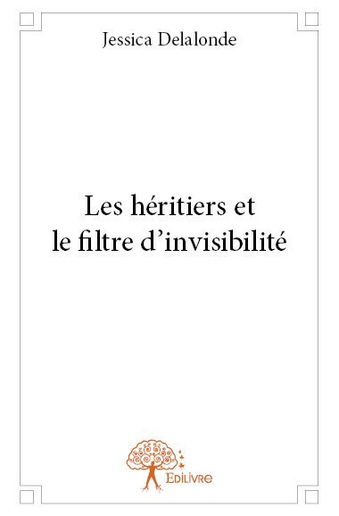 Les héritiers et le filtre d'invisibilité