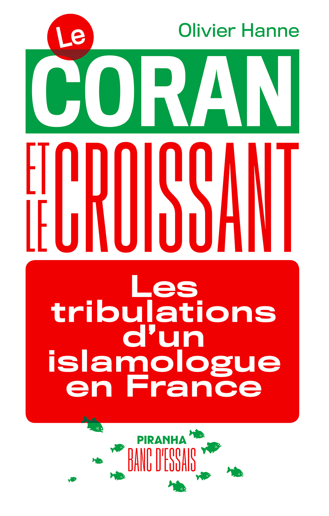 Le Coran et le Croissant - Les tribulations d'un islamologue