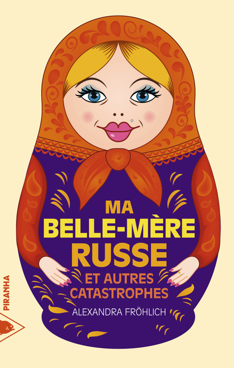 Ma belle-mère russe et autres catastrophes