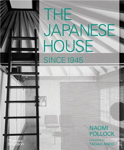 The Japanese House Since 1945 /anglais