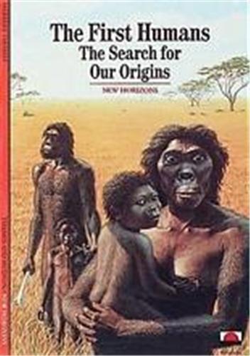 The First Humans The  Search for our Origins (New Horizons) /anglais