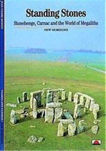 Standing Stones Stonehenge Carnac and the World of Megaliths (New Horizons) /anglais