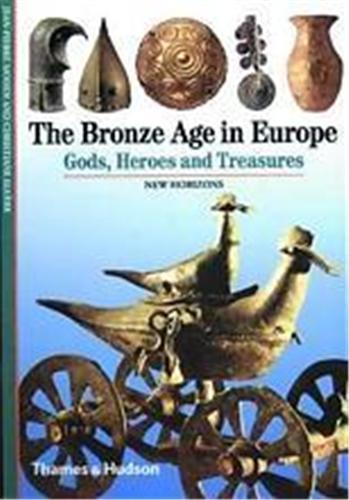 The Bronze Age in Europe (New Horizons) /anglais
