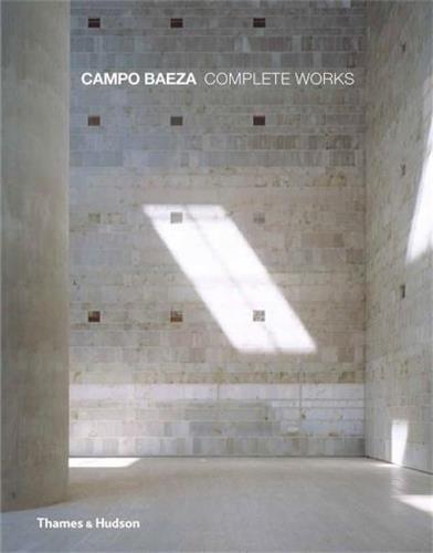 Campo Baeza Complete Works /anglais